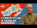 Military, political & geo-strategic reality of China's ‘new village in Arunachal’