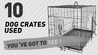 Dog Crates Used // Top 10 Most Popular For More Details about these Products , Just Click this Circle: https://clipadvise.com/deal/