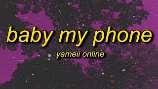 YAMEII - BABY MY PHONE (Lyrics) | hello um yummy