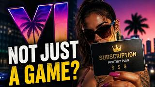 GTA 6 To Sells You a Subscription