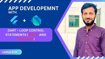 Dart – Loop Control Statements Break and Continue || Flutter App development Course Lecture #14