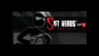 SIFT HEADS CARTELS _ ACT3 _ KEEP OUT THEME
