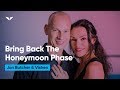 5 Tips To Bring The Honeymoon Phase Back Into Your Relationship | Jon Butcher