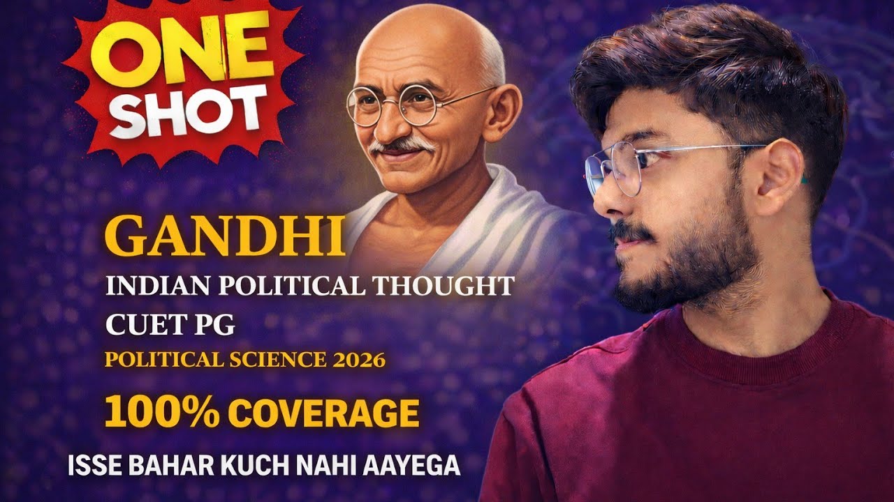 MAHATMA GANDHI COMPLETE COVERAGE For CUET PG POLITICAL SCIENCE 2026