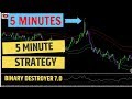 5 MINUTE STRATEGY ON THE BINARY DESTROYER 7.0!!!