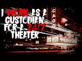 &quot;I Work As A Custodian For A 24/7 Theater With Some Strange Rules&quot; Creepypasta