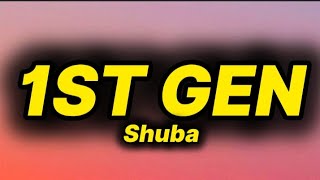 Shuba - 1st Gen (lyrics)