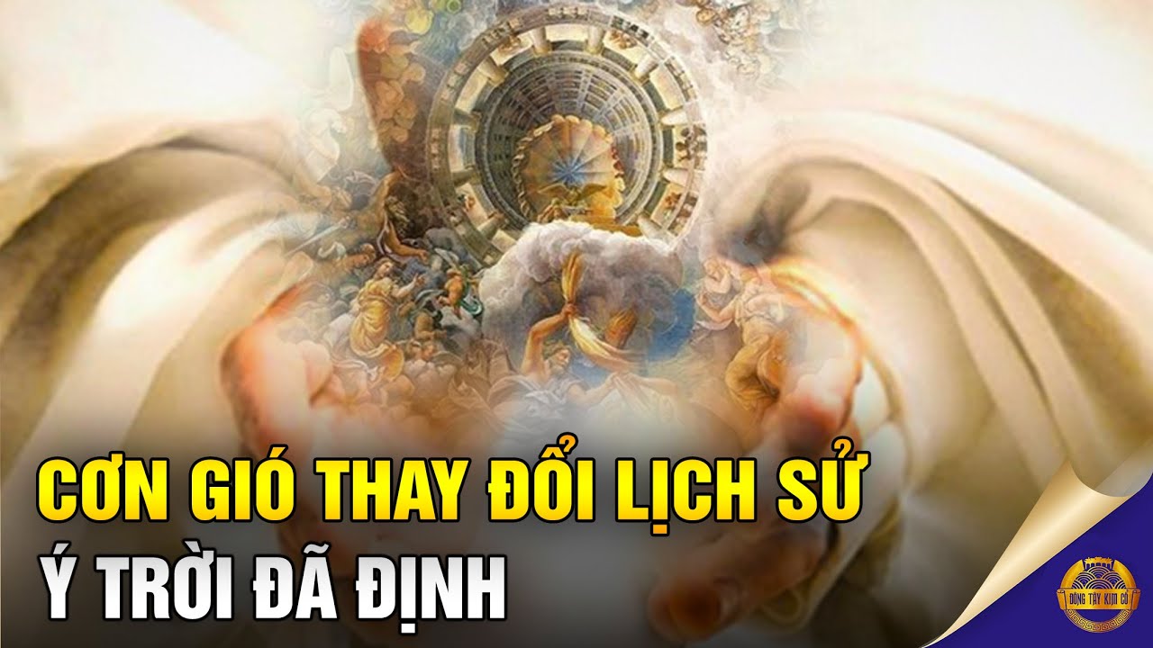 Cơn gió làm thay đổi lịch sử nhân loại- Đông Tây Kim Cổ - YouTube