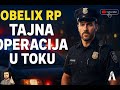 OBELIX RP – Tajna operacija u toku
