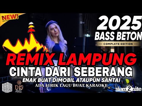 🔞 REMIX LAMPUNG VIRAL CINTA DARI SEBERANG TERBARU FULL BASS 2025‼️ENAK BUAT DIMOBIL