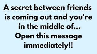 💌 🛑 God Message Today | A secret between friends is coming out and you... #Godsays #God #Godmessage