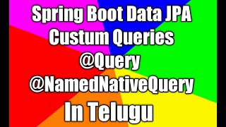 Spring Data JPA: Guide to Custom query creation  with @Query and @NamedNativeQuery | Thiru Academy
