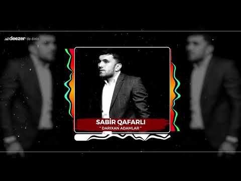 Sabir Qafarli - Darixan Adamlar (Yeni 2022)