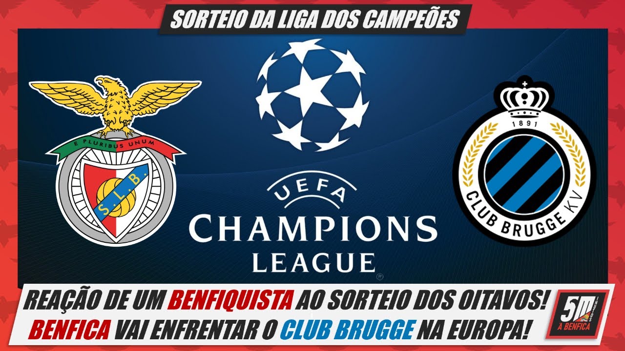 Sorteio da Liga dos Campeões ○ Benfica vai enfrentar o Club Brugge nos  oitavos-de-final! 