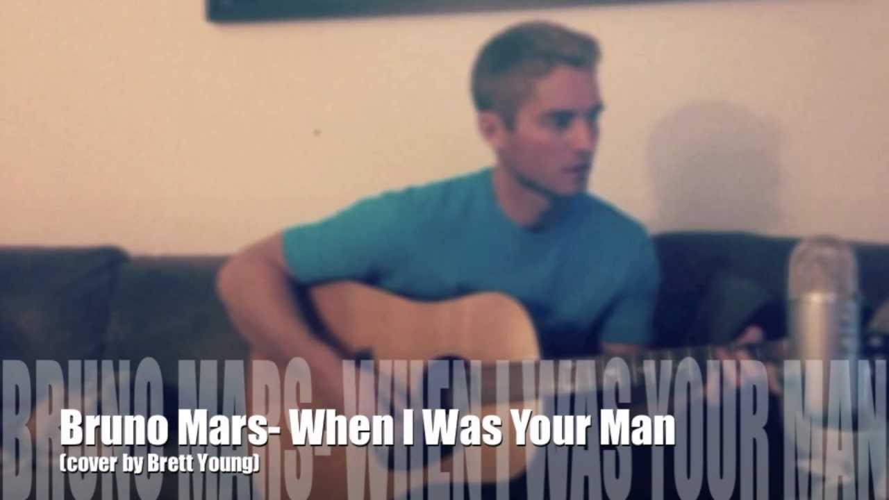 Bruno Mars When I Was Your Man (Cover by Brett Young) YouTube