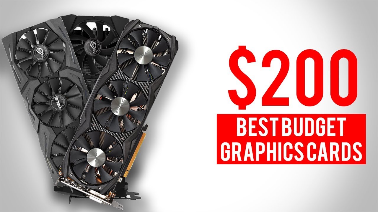 Best Budget Graphics Cards Under $200 For Gaming 2018 Updated - YouTube
