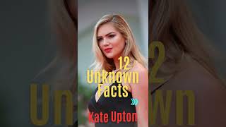Top 12 Unknown Facts Kate Upton