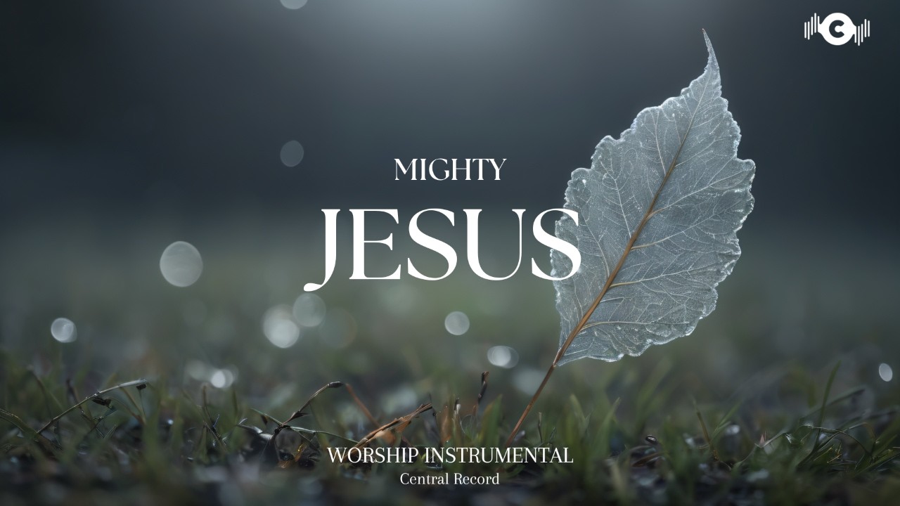 MIGHTY JESUS - Soaking worship instrumental | Prayer and Devotional