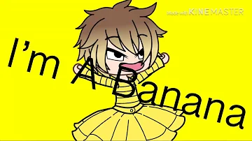 I’m A Banana || Meme
