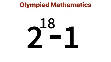 Norway - Math Olympiad Question. 2^18-1  | Without Calculator |