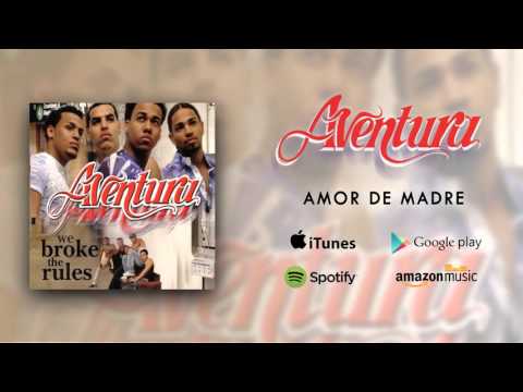 Aventura - Amor De Madre