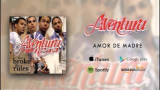 Aventura - Amor De Madre