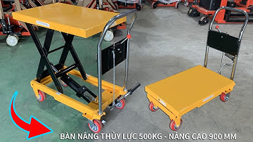 Bàn Nâng Thủy Lực 500kg LAILIFT | Xe Nâng Mặt Bàn 500kg Các Loại