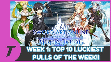 Week 1: Top 10 Luckiest Pulls!?! [SAO Memory Defrag]