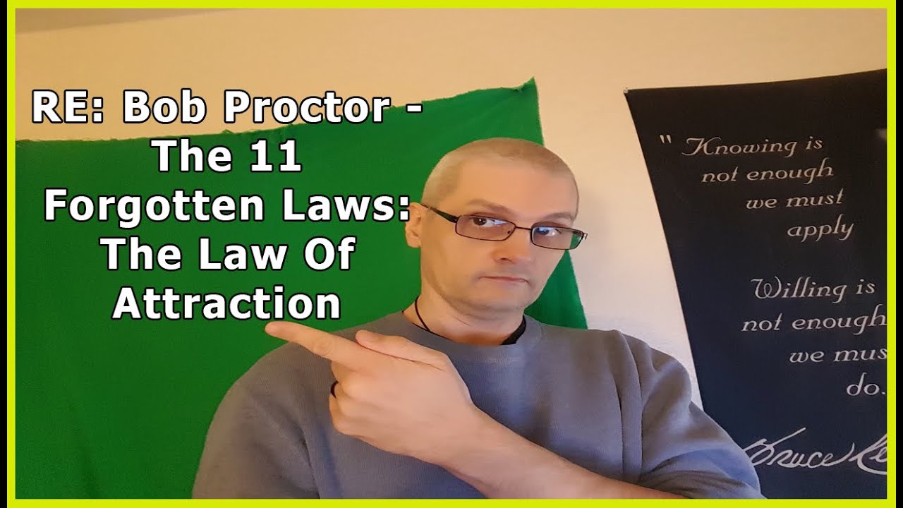 Re: Bob Proctor - The 11 Forgotten Laws: The Law Of Attraction -  Day 31/62