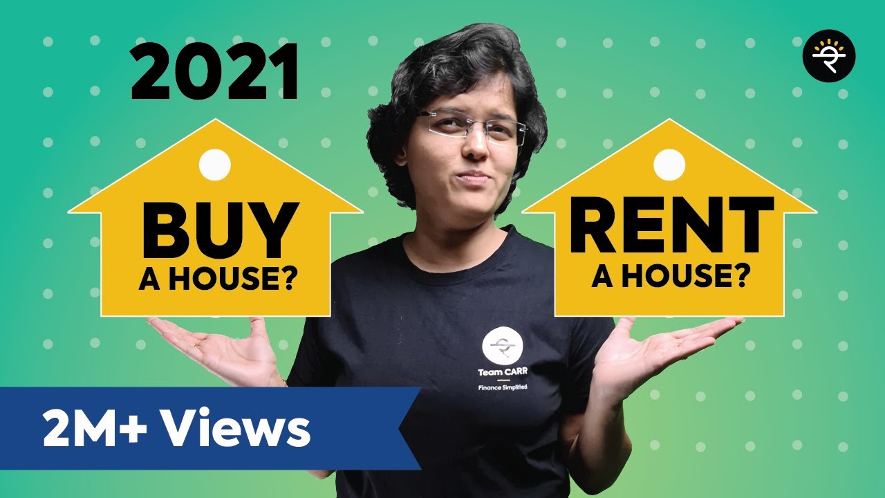 BUY or RENT a House in 2021 | CA Rachana Ranade - YouTube