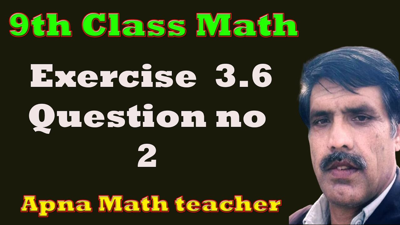 9th Class Maths , Exercise 3.6 Question No 2 - YouTube