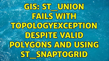 GIS: ST_Union fails with TopologyException despite valid polygons and using ST_SnapToGrid