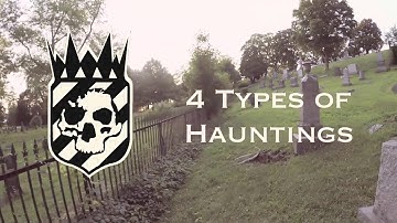 Top 4 Types of Hauntings