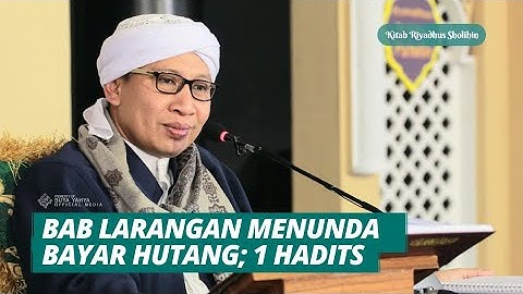 Bab Larangan Menunda Bayar Hutang; 1 Hadits | Riyadhus Shalihin | Buya Yahya | 15 November 2020