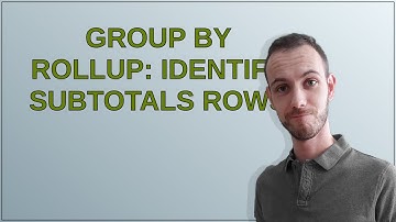 Salesforce: group by rollup: identify subtotals rows