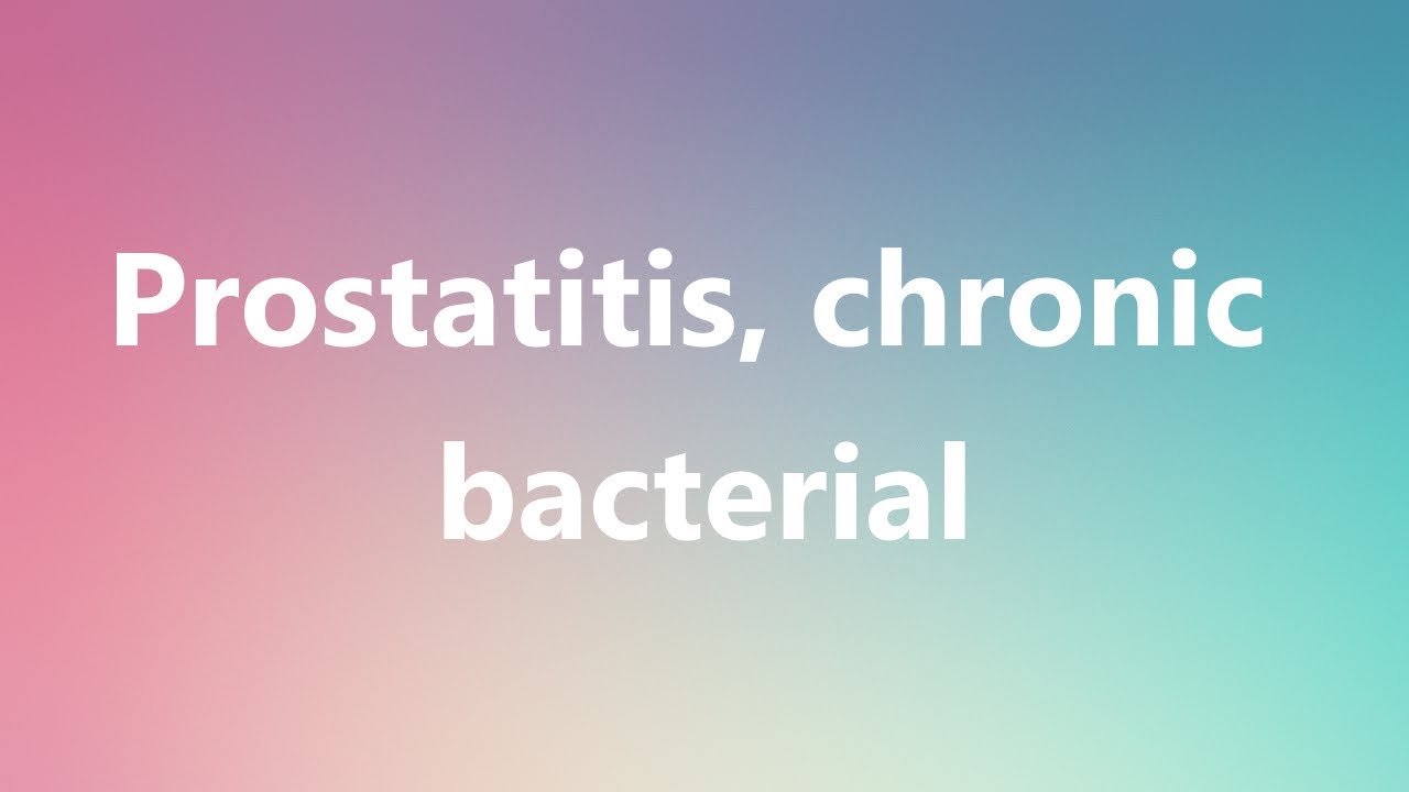 A prostatitis a fiatalokban krónikus fáj a hátsó folyosón a férfiak prosztatitisben