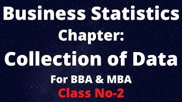 Collection Of Data | Data Collection | Business Statistics | Primary & Secondary Data | BBA (Part 2)