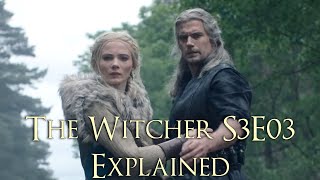 The Witcher S3E03 Explained (The Witcher Season 3 Episode 3 Reunion Explained, Witcher Season 3)