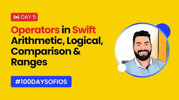 Swift Operators Explained: Arithmetic, Comparison, Logical & Range Operators | #100DaysOfiOS Day 5