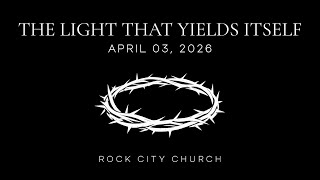 The Light That Yields Itself | April 3, 2026 (Nathan Reininger)