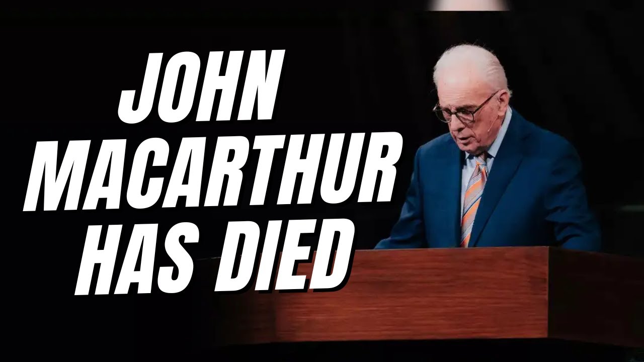 John MacArthur Has Passed Away
