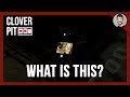 What is This? Clover Pit
