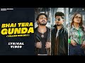 Bhai tera gunda lyrical ft aman jaji vaishali  sanket upadhyay  haryanvi songs 2023