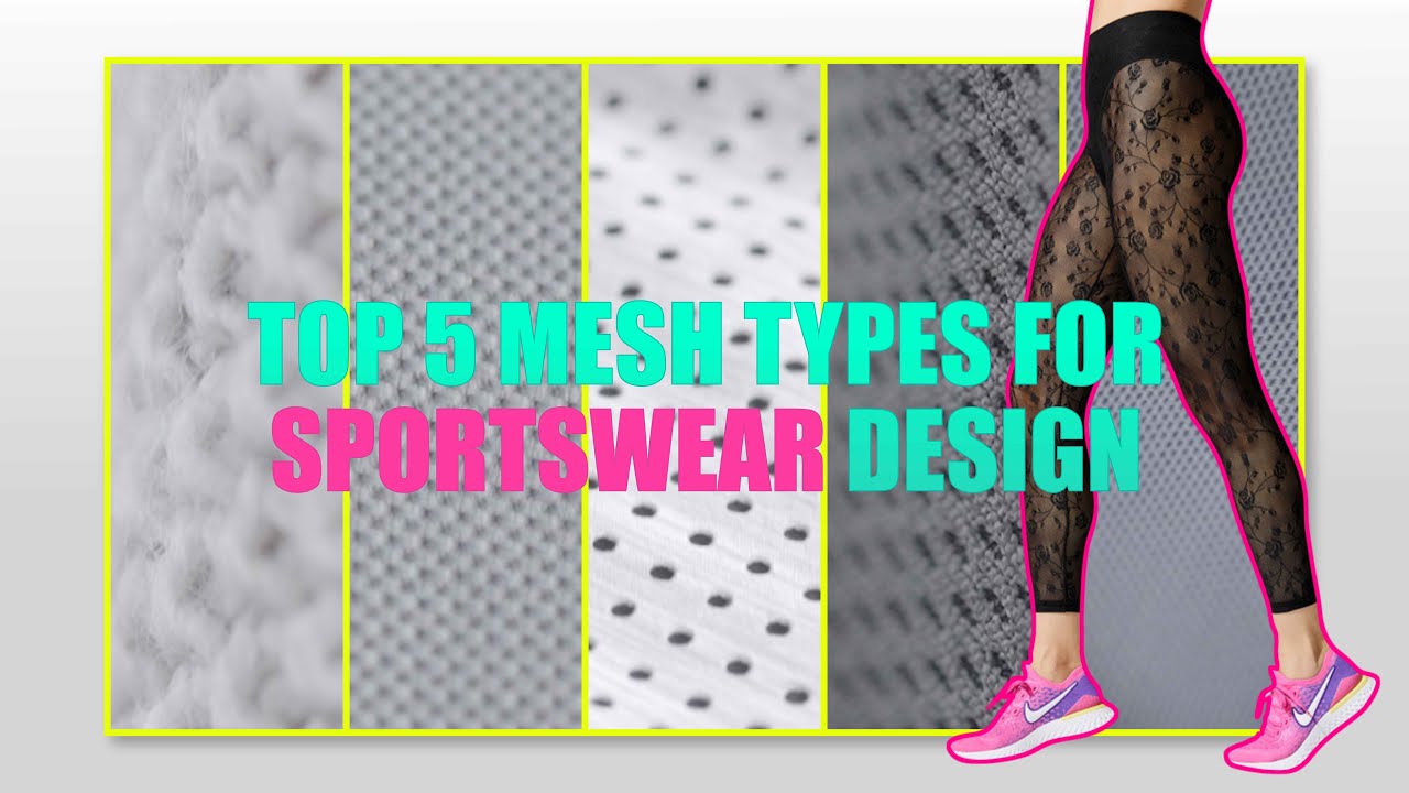 TOP MESH TYPES FOR SPORTSWEAR DESIGN YouTube