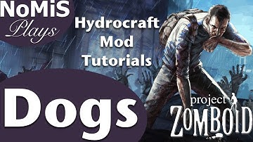 Project Zomboid | Hydrocraft Tutorials | Dogs