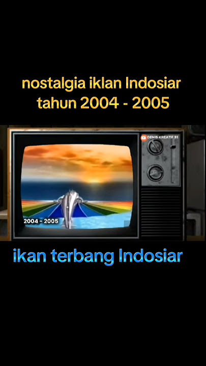 nostalgia ikan terbang Indosiar tahun 2004 - 2005 #ikanterbangindosiar