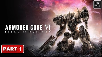 ARMORED CORE 6 Gameplay Walkthrough Part 1 - No Comment