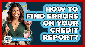 How To Find Errors On Your Credit Report?
