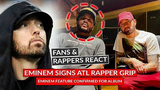 Rappers & Fans React As Eminem Signs Grip To Shady Records, New Eminem & Grip Song On The Way