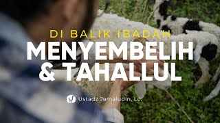 Pelajaran Akidah dari Menyembelih dan Tahallul - Ustadz Jamaludin, Lc. - Ceramah Agama